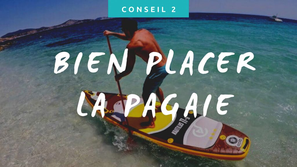 Conseil paddle placer pagaie